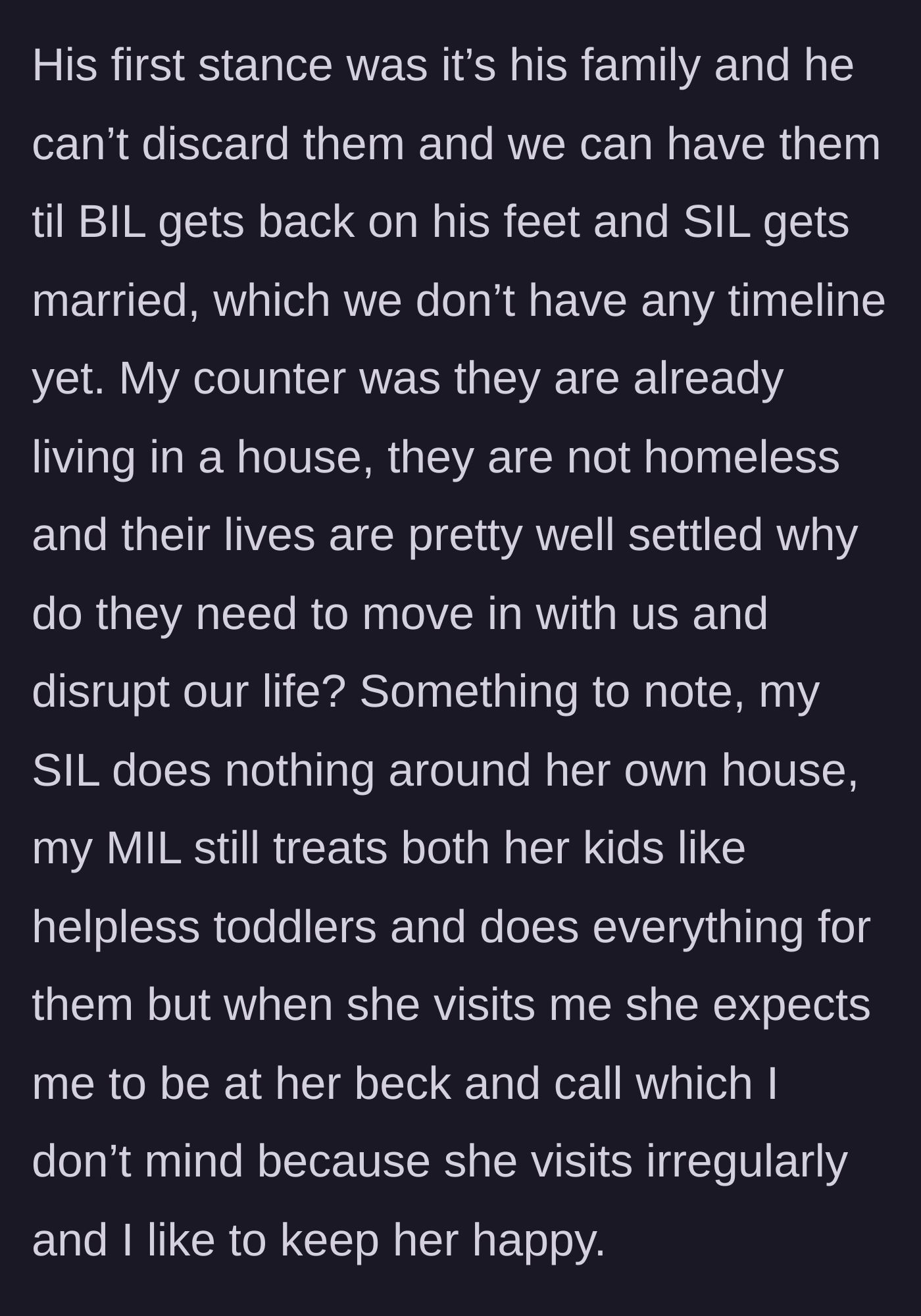 Story part 3 - The husband defends his family moving in until they are 'settled,' despite the wife pointing out they already have a home and that his family is overly demanding and lazy.