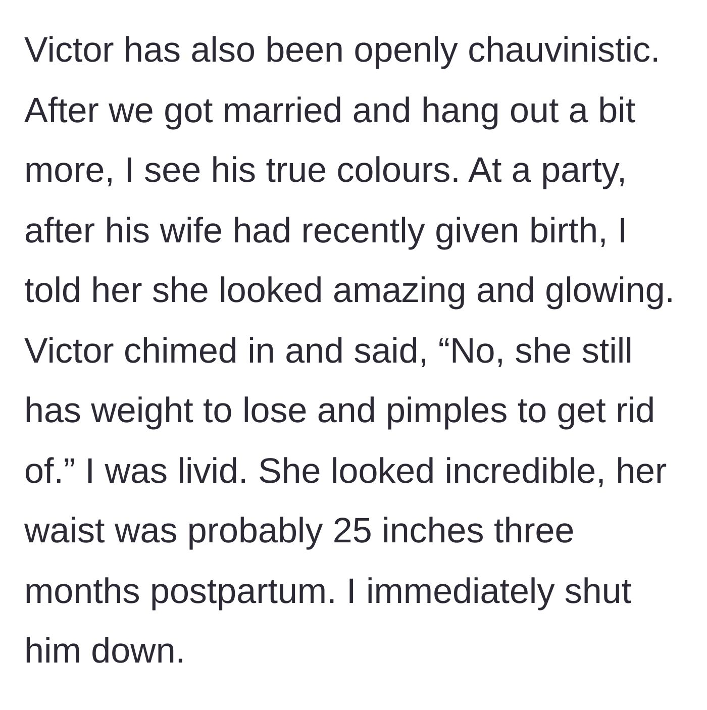 Story part 10 - Victor brutally insulting his own wife's postpartum body in front of guests.
