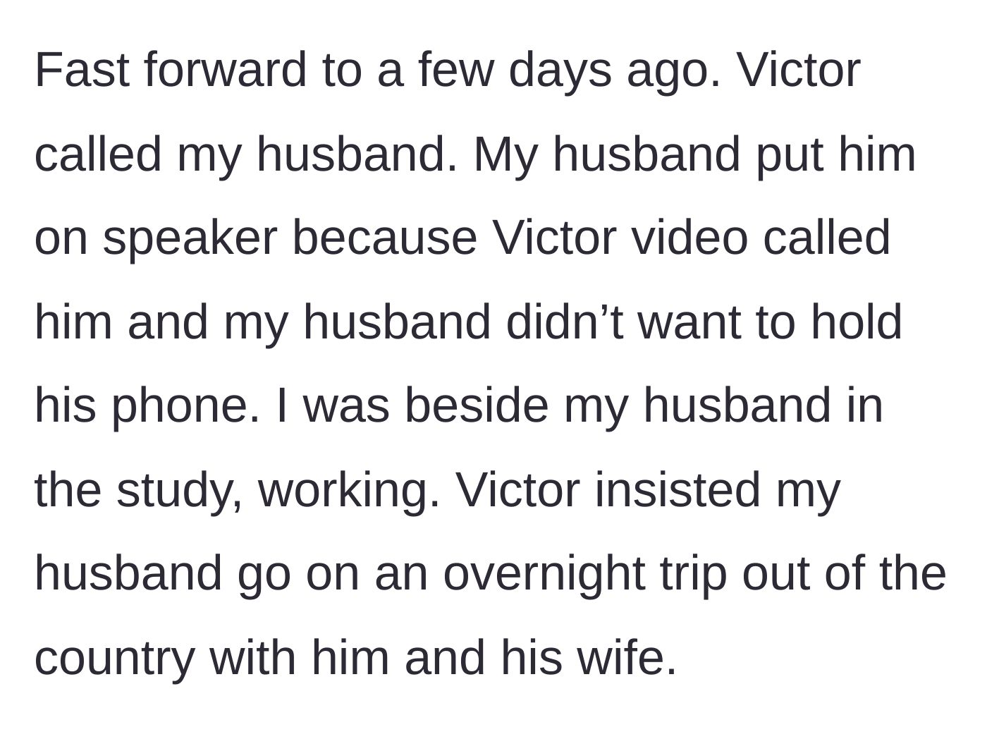 Story part 14 - Victor calling the husband on speakerphone to demand an overnight trip together.
