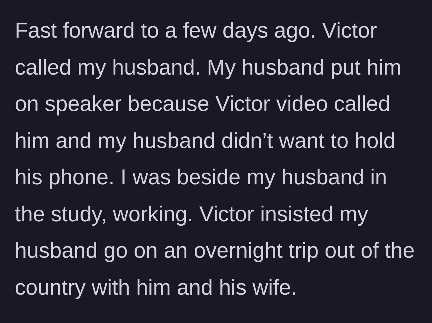 Story part 14 - Victor calling the husband on speakerphone to demand an overnight trip together.