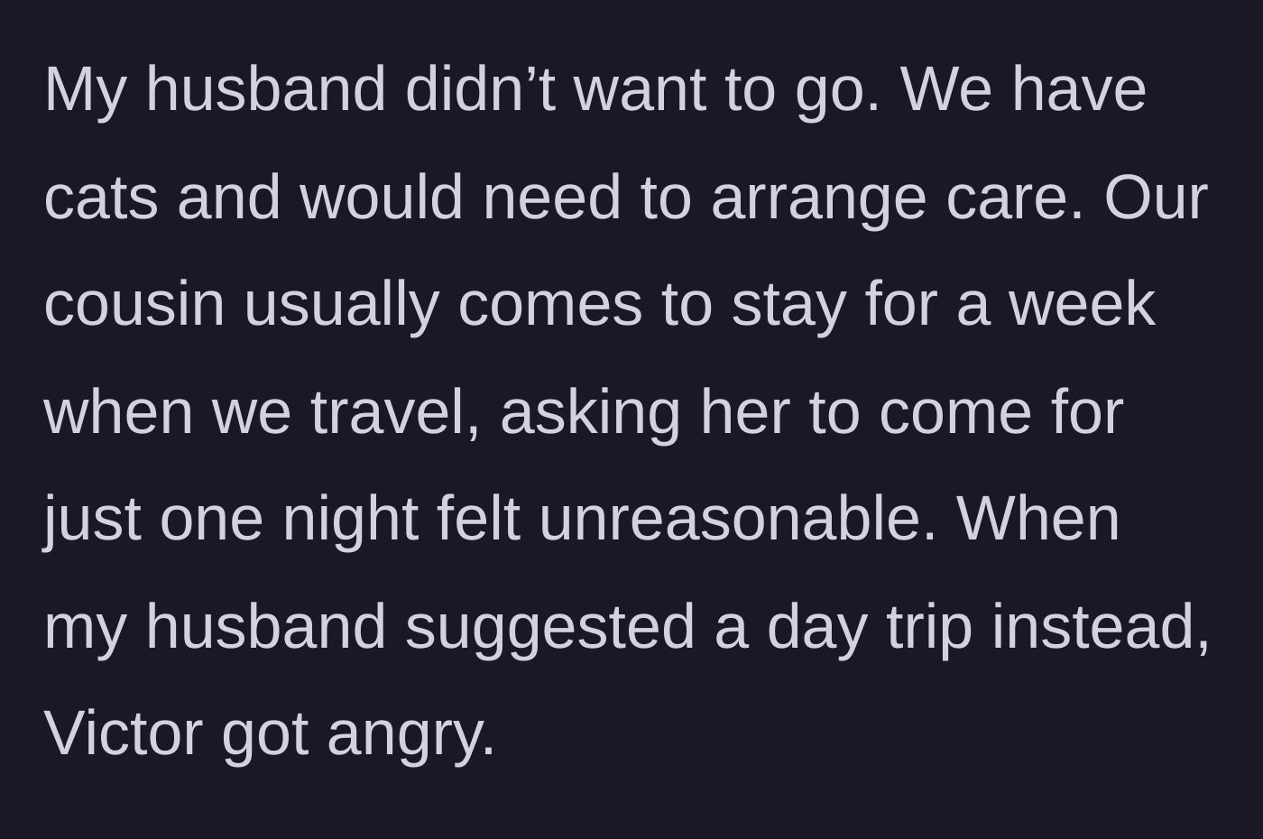 Story part 15 - The husband declining the trip due to pet care logistics, sparking Victor's rage.