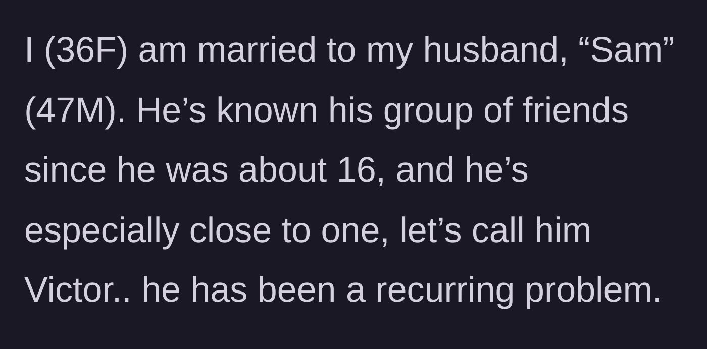 Story part 1 - Introduction to the husband and his problematic long-time friend, Victor.