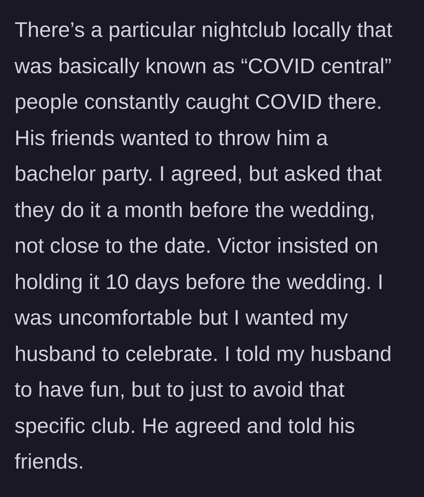 Story part 4 - The best friend insisting on throwing a bachelor party at a notorious COVID hotspot ten days before the wedding.
