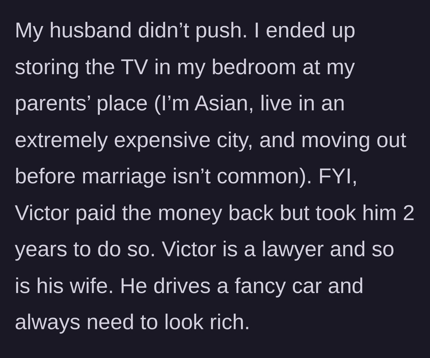 Story part 9 - The wife storing the TV at her parents' house while describing Victor's flashy lawyer lifestyle.