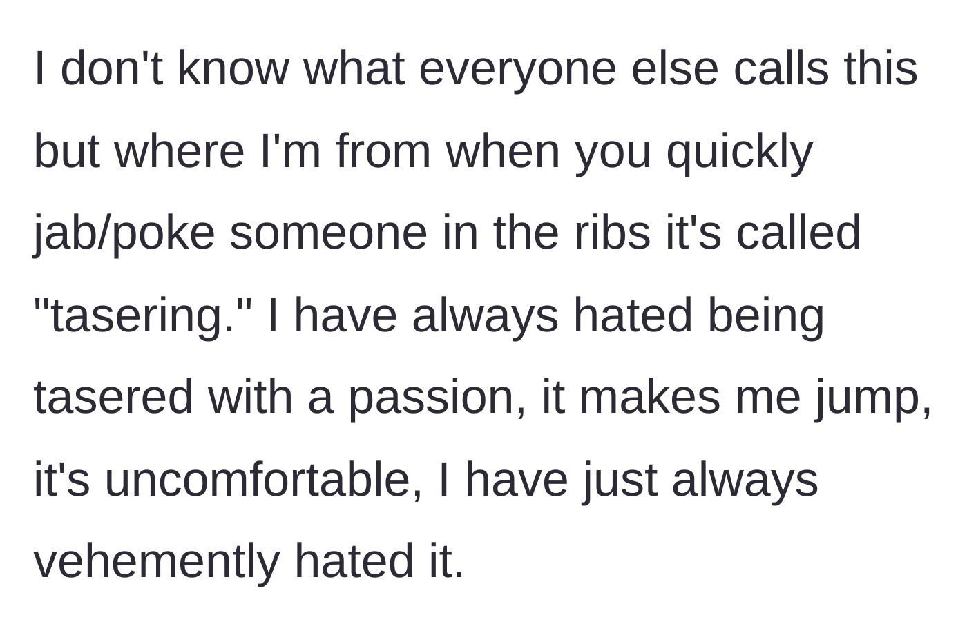 Story part 1 - Wife explains the concept of 'tasering' or jabbing ribs and her lifelong physical aversion to it.