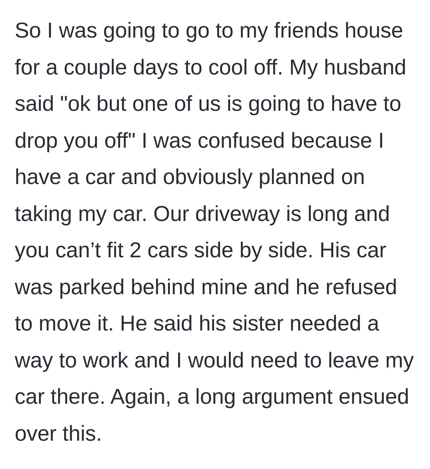 Story part 5 - The husband physically blocks his wife's car in the driveway so she cannot leave with her own vehicle.