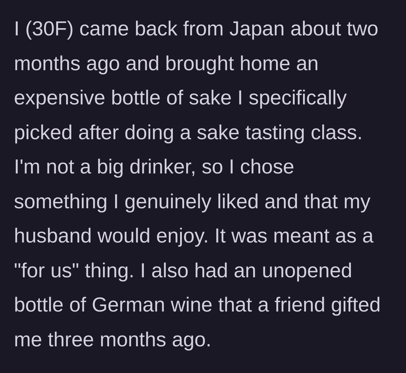 Story part 1 - A woman brings home a special bottle of sake from a tasting class in Japan as a shared gift for her husband.