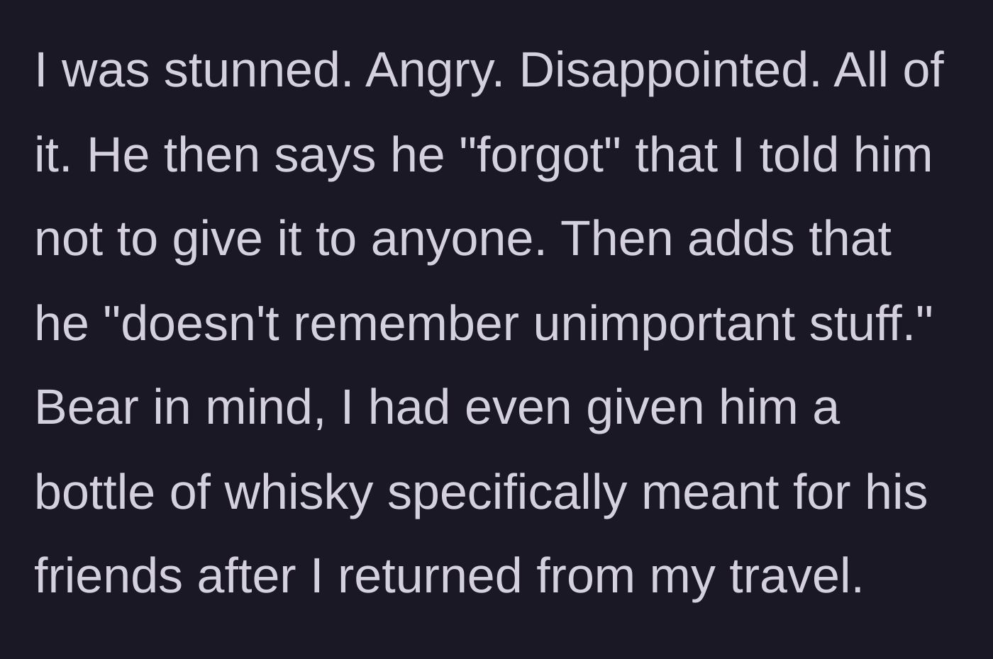 Story part 5 - The wife expresses outrage, while the husband claims he forgot and that her request was unimportant.