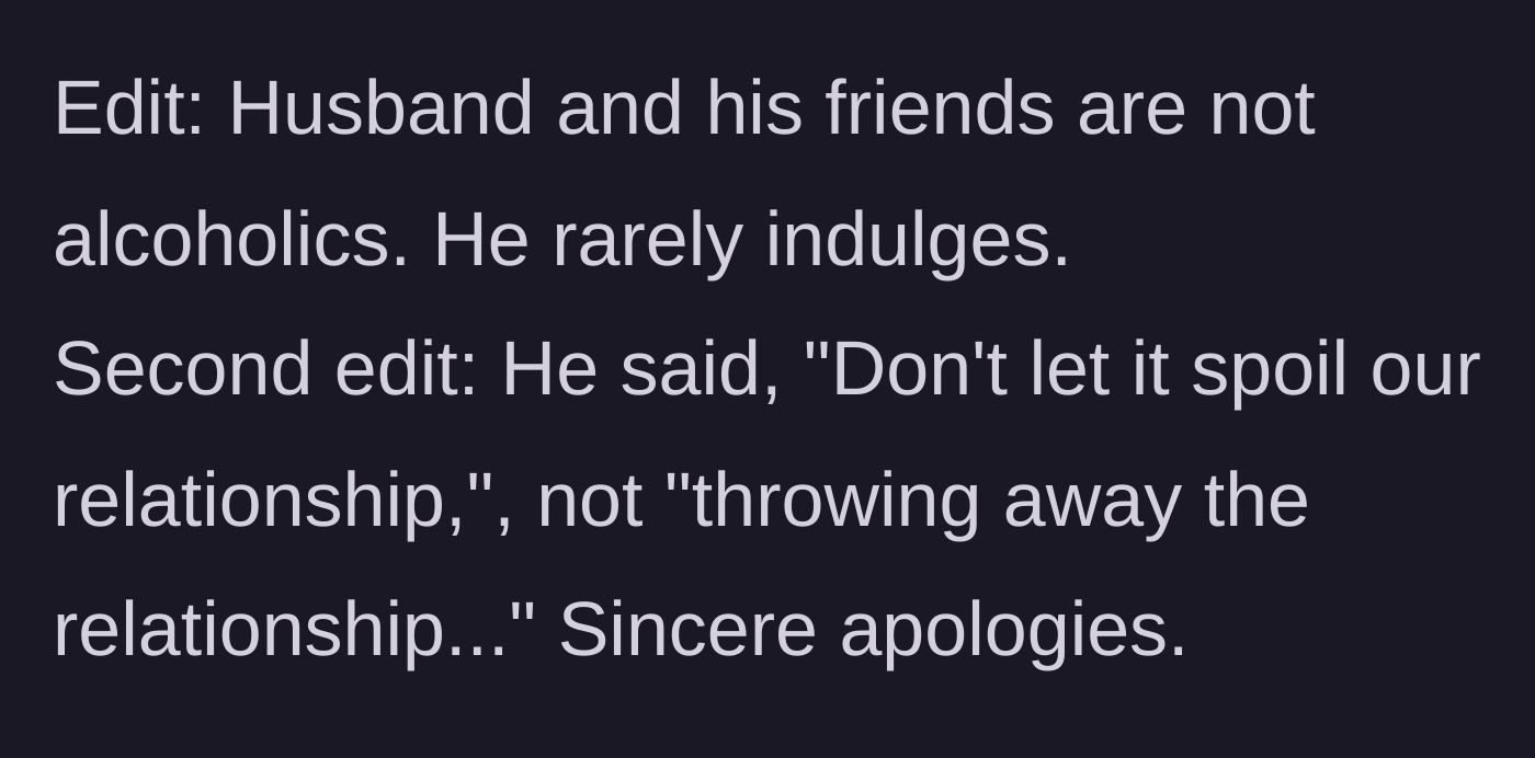 Story part 8 - The wife adds edits clarifying that the husband is not an alcoholic and correcting a quote about their relationship.