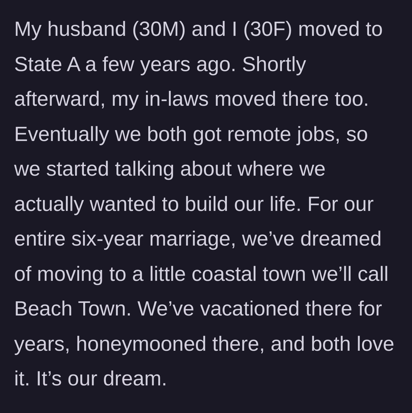 Story part 1 - A married couple dreaming of moving to their favorite coastal town for six years.