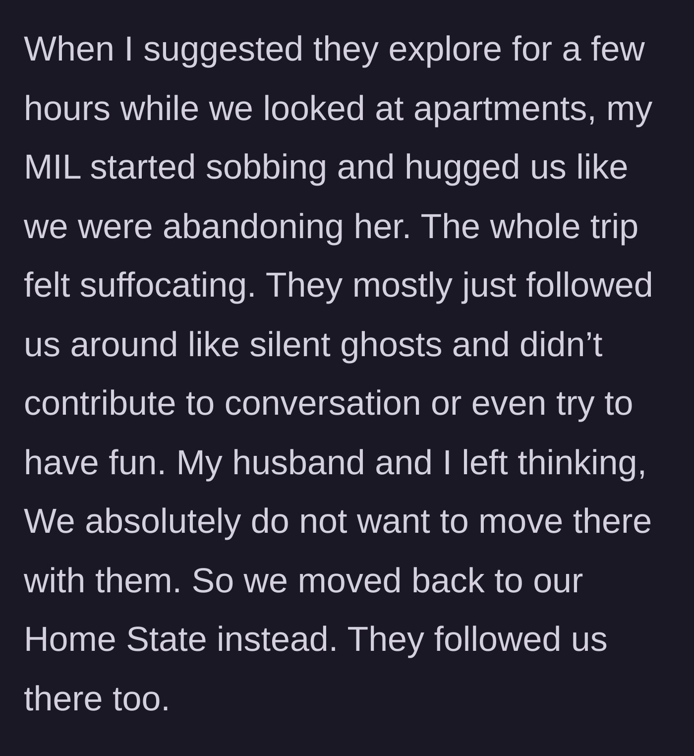 Story part 3 - The mother-in-law sobbing at the idea of exploring alone, leading the couple to flee to another state only to be followed.