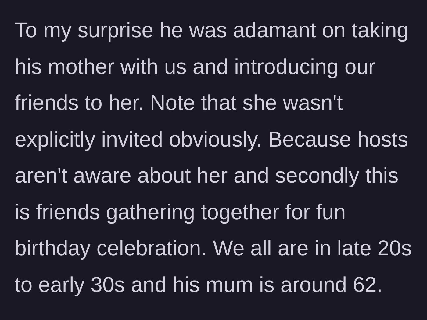 Story part 2 - Husband demands they bring his 62-year-old mother to the uninvited millennial birthday party to introduce her to his friends.