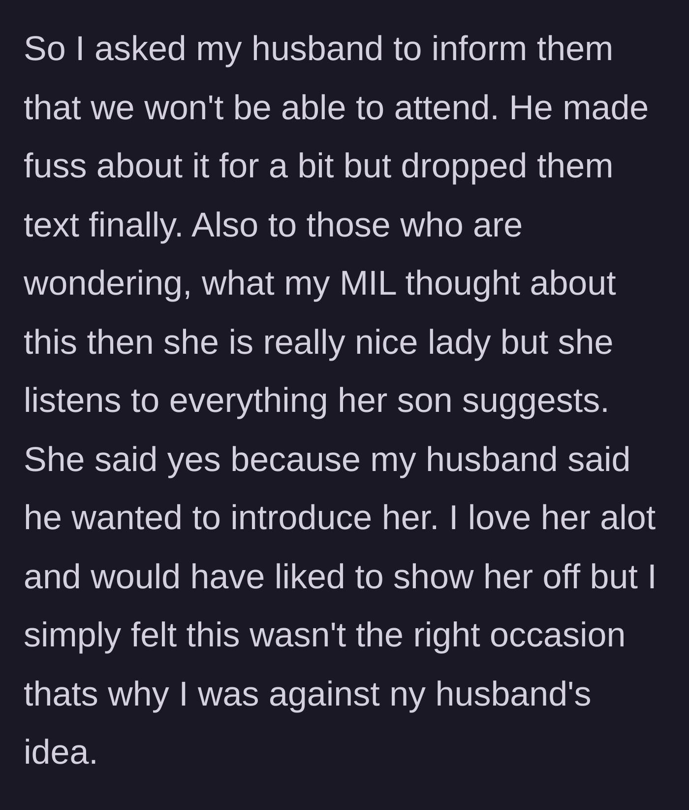 Story part 6 - Wife forces husband to cancel their attendance. She clarifies she loves her mother-in-law, but her husband's idea was just completely inappropriate.