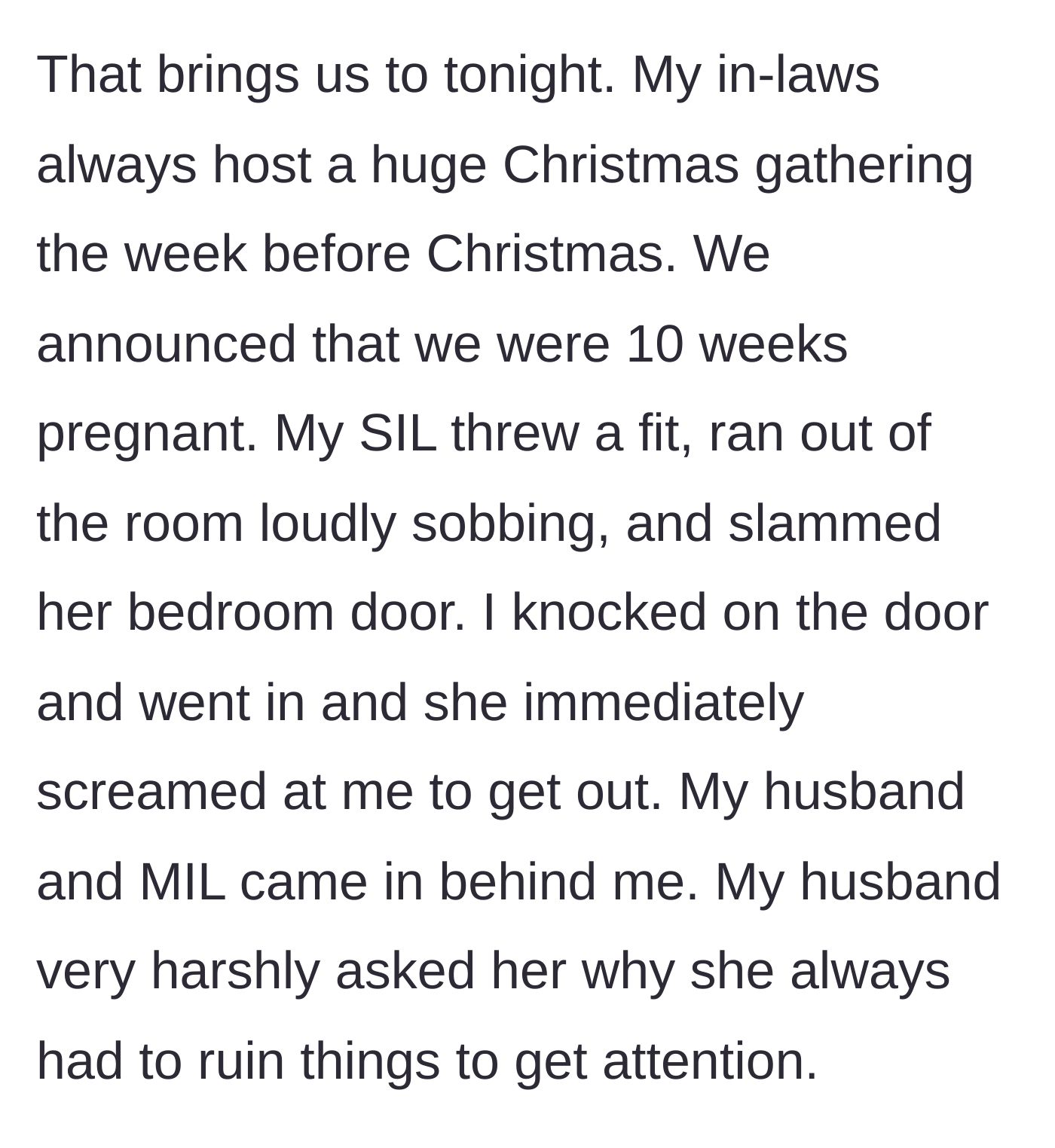 Story part 3 - The couple announces their pregnancy at a family Christmas party, prompting the sister-in-law to run to her room sobbing and scream at the author when she tries to check on her.