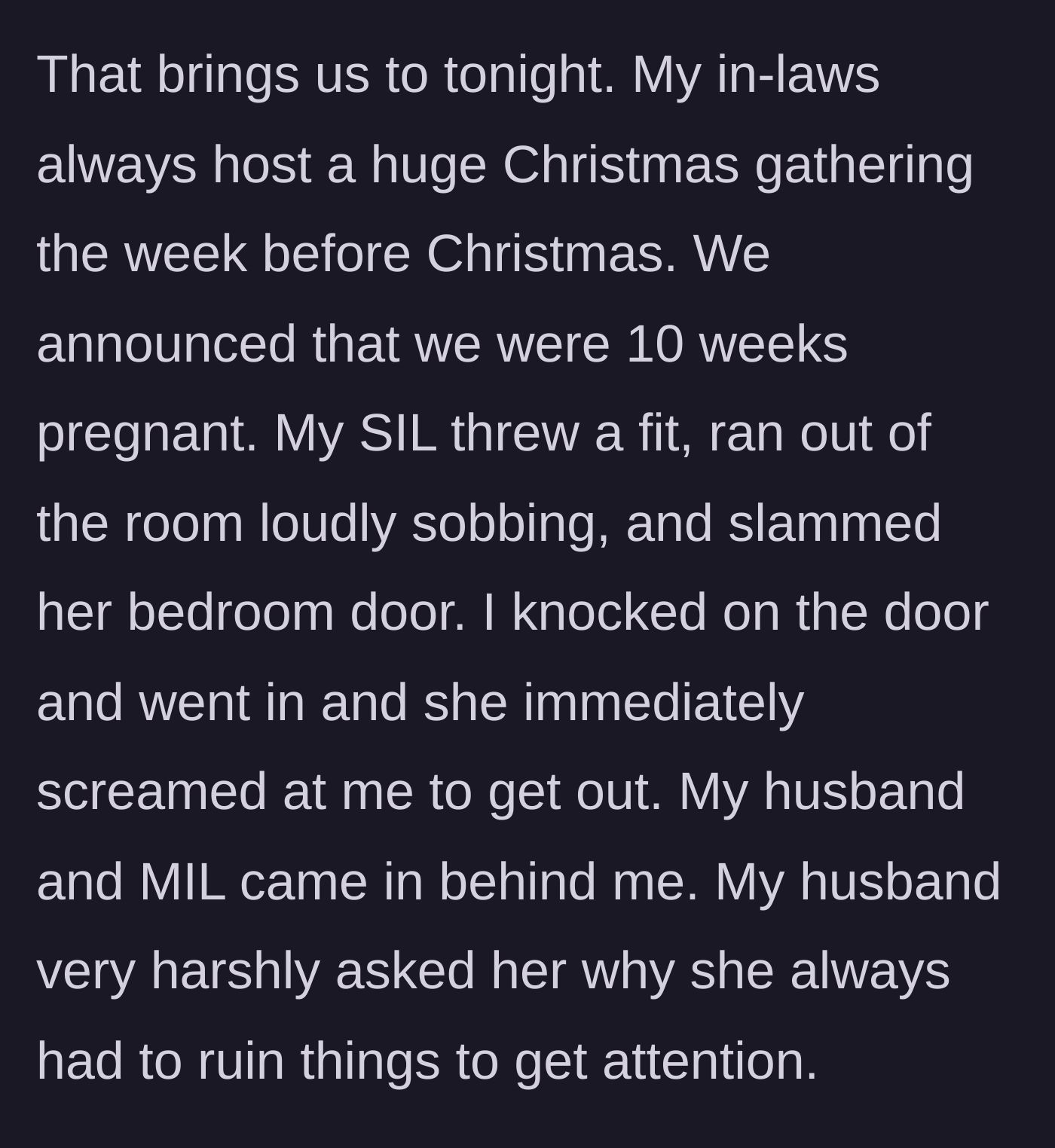 Story part 3 - The couple announces their pregnancy at a family Christmas party, prompting the sister-in-law to run to her room sobbing and scream at the author when she tries to check on her.