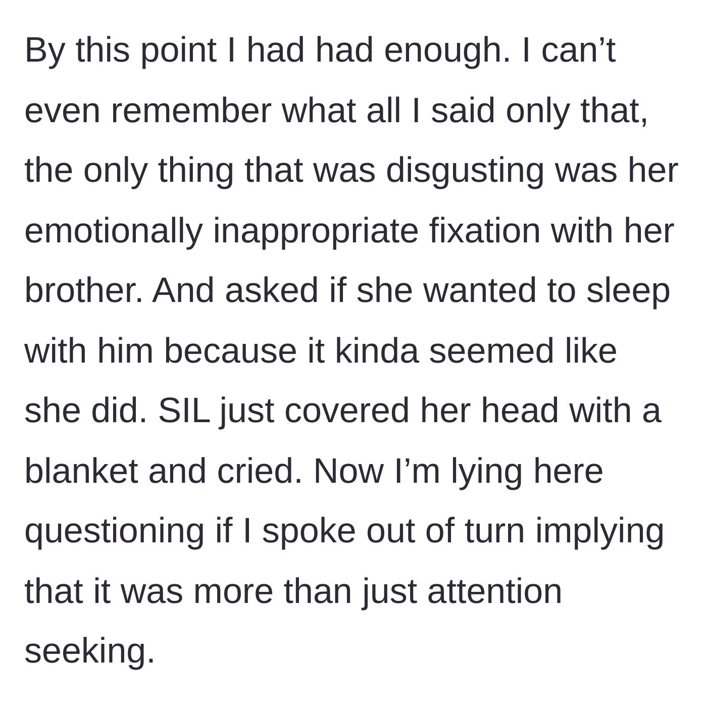 Story part 5 - Pushed to her limit, the author confronts the sister-in-law about her inappropriate fixation on her brother, leaving the author wondering if she went too far.