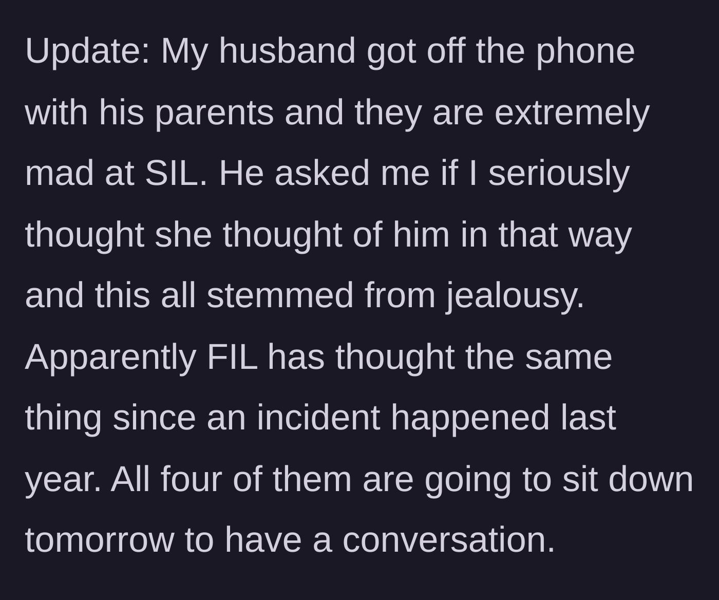 Story part 6 - In an update, the author shares that her in-laws are furious with the sister-in-law, and the father-in-law admits he had already suspected an inappropriate fixation.