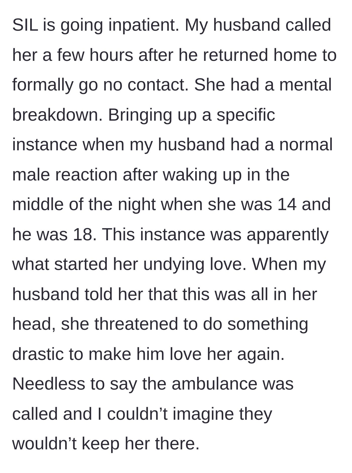 Story part 9 - The sister-in-law is admitted to an inpatient facility after the husband cuts contact, triggering a breakdown where she reveals the origin of her romantic delusion and threatens self-harm.