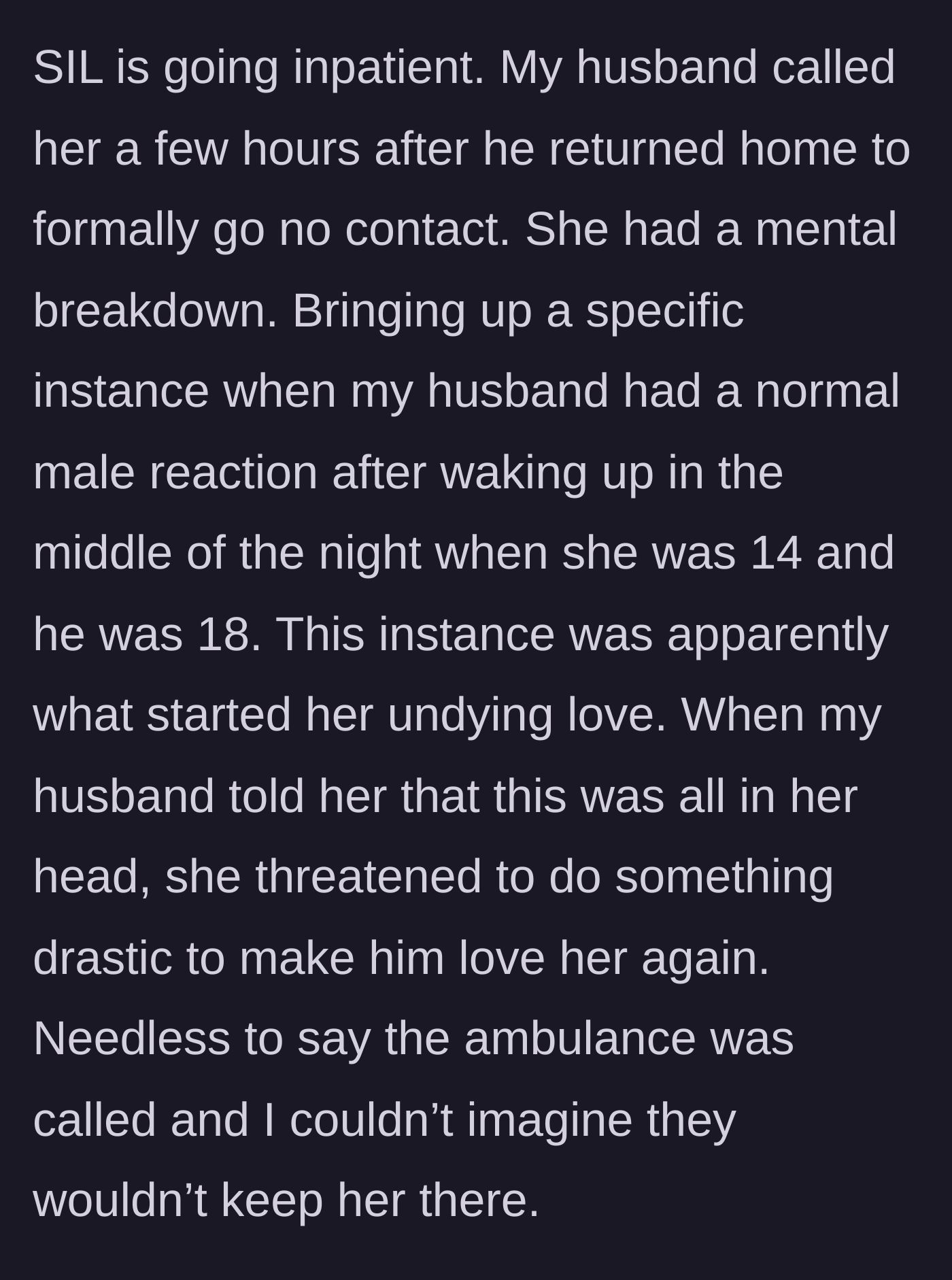 Story part 9 - The sister-in-law is admitted to an inpatient facility after the husband cuts contact, triggering a breakdown where she reveals the origin of her romantic delusion and threatens self-harm.
