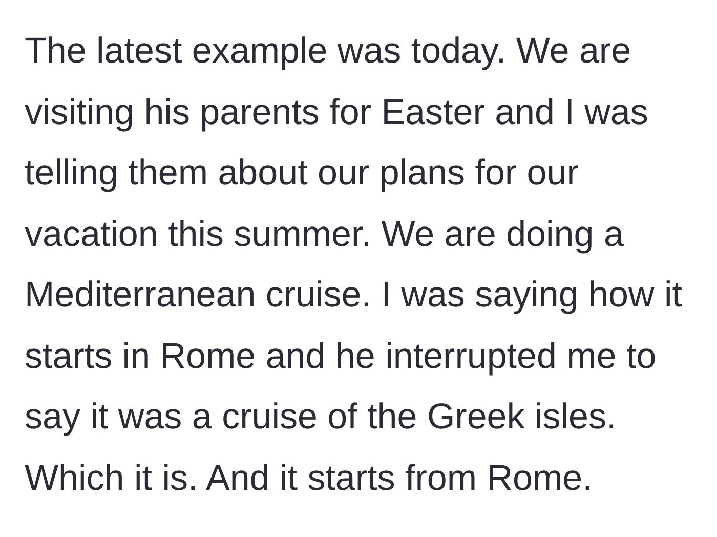 Story part 2 - The author explains an Easter gathering where her husband interrupted her explanation of their Mediterranean cruise to state an obvious geographical fact.