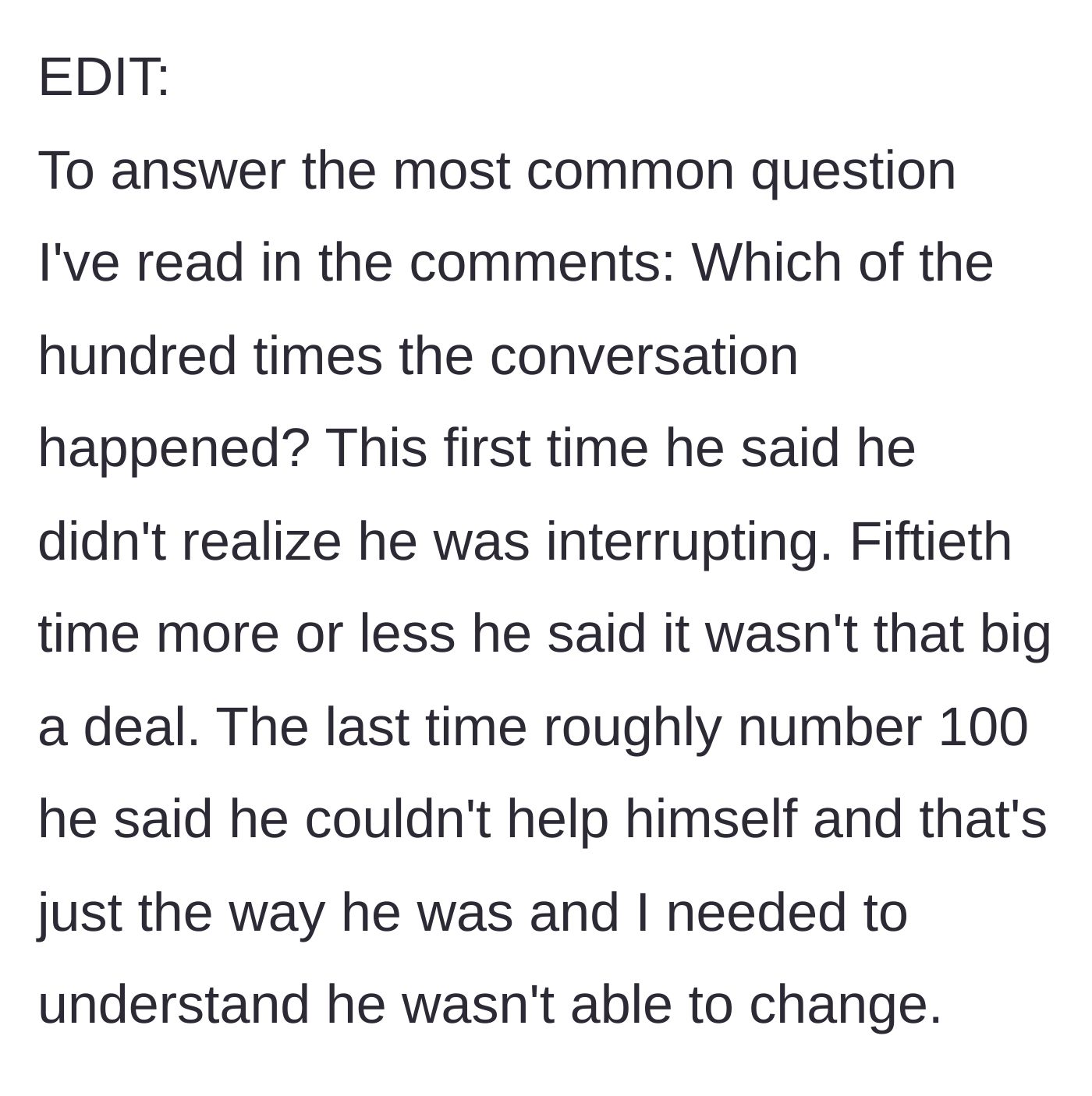 Story part 6 - An edit explaining she has addressed this issue over a hundred times, and his final excuse was that he simply couldn't change his behavior.