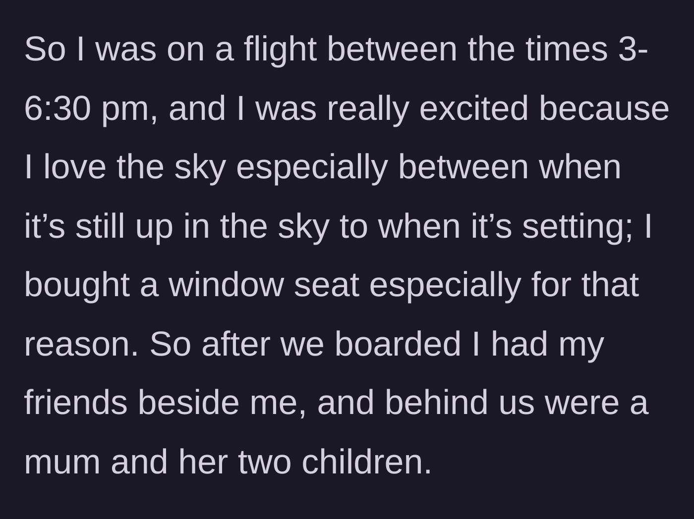 Story part 1 - A passenger excitedly boards an afternoon flight with friends, having specifically purchased a window seat to enjoy the sunset.