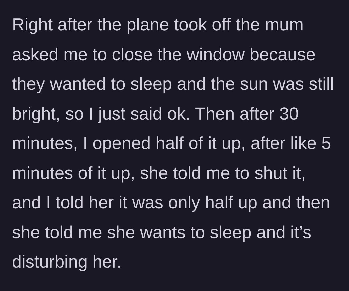 Story part 2 - The mother demands the window shade be closed for her sleeping kids; the passenger complies initially but is scolded upon reopening it slightly.