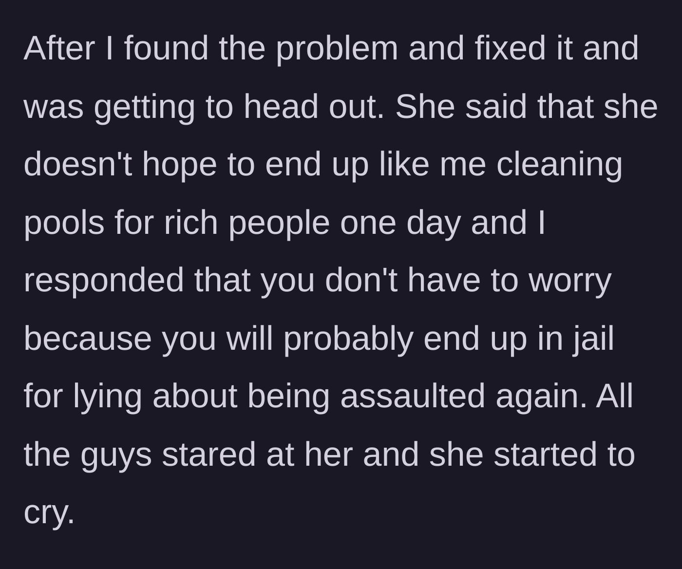 Story part 4 - The brother finishes the job and, after another insult, tells the sister's friends she belongs in jail for her past false accusations, making her cry.