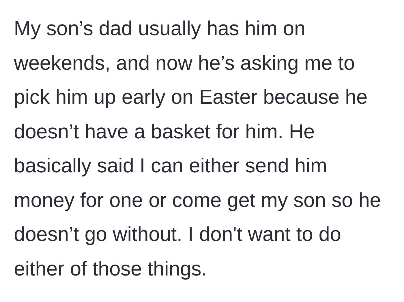Story part 1 - The father's ultimatum to either financially fund the Easter basket or retrieve the child early.