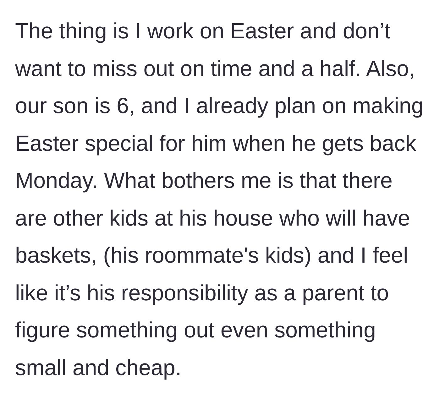 Story part 2 - The mother explaining her holiday work schedule and the unequal dynamic at the father's house.