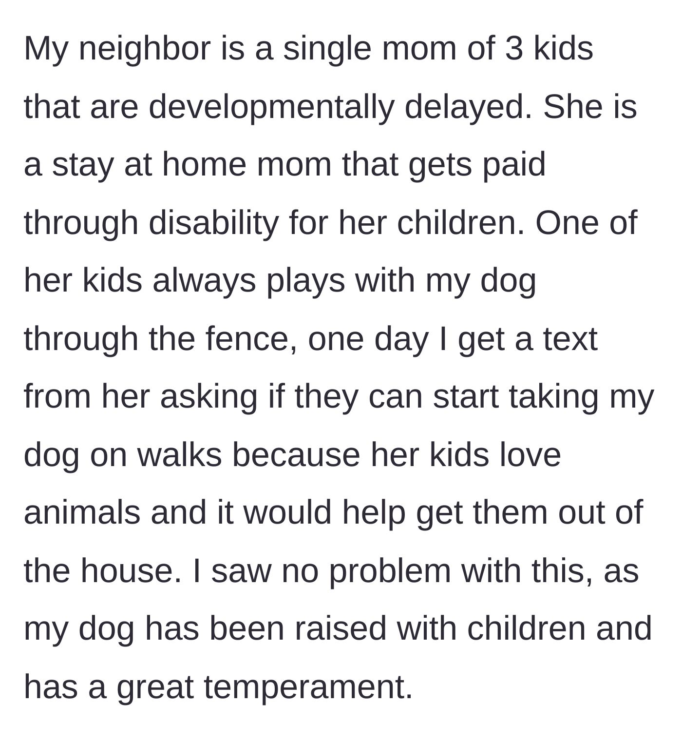 Story part 1 - A neighbor asks to walk a dog as a favor for her developmentally delayed kids.
