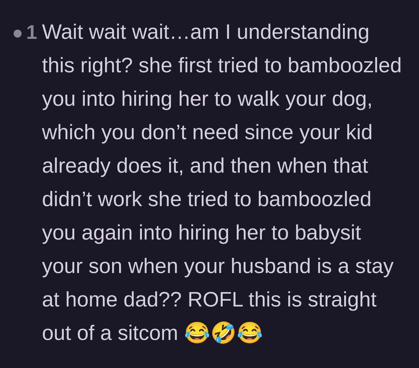 Comment thread 5 - A user laughing at the sitcom-level absurdity of trying to sell dog-walking and babysitting services to a family that already has both covered.