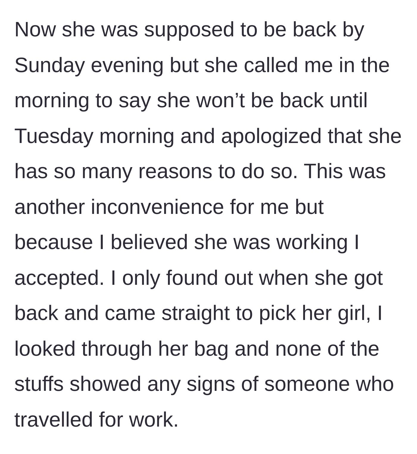 Story part 2 - The sister extends her trip by two days with excuses, but upon her return, the main character discovers her luggage shows no signs of actual work.