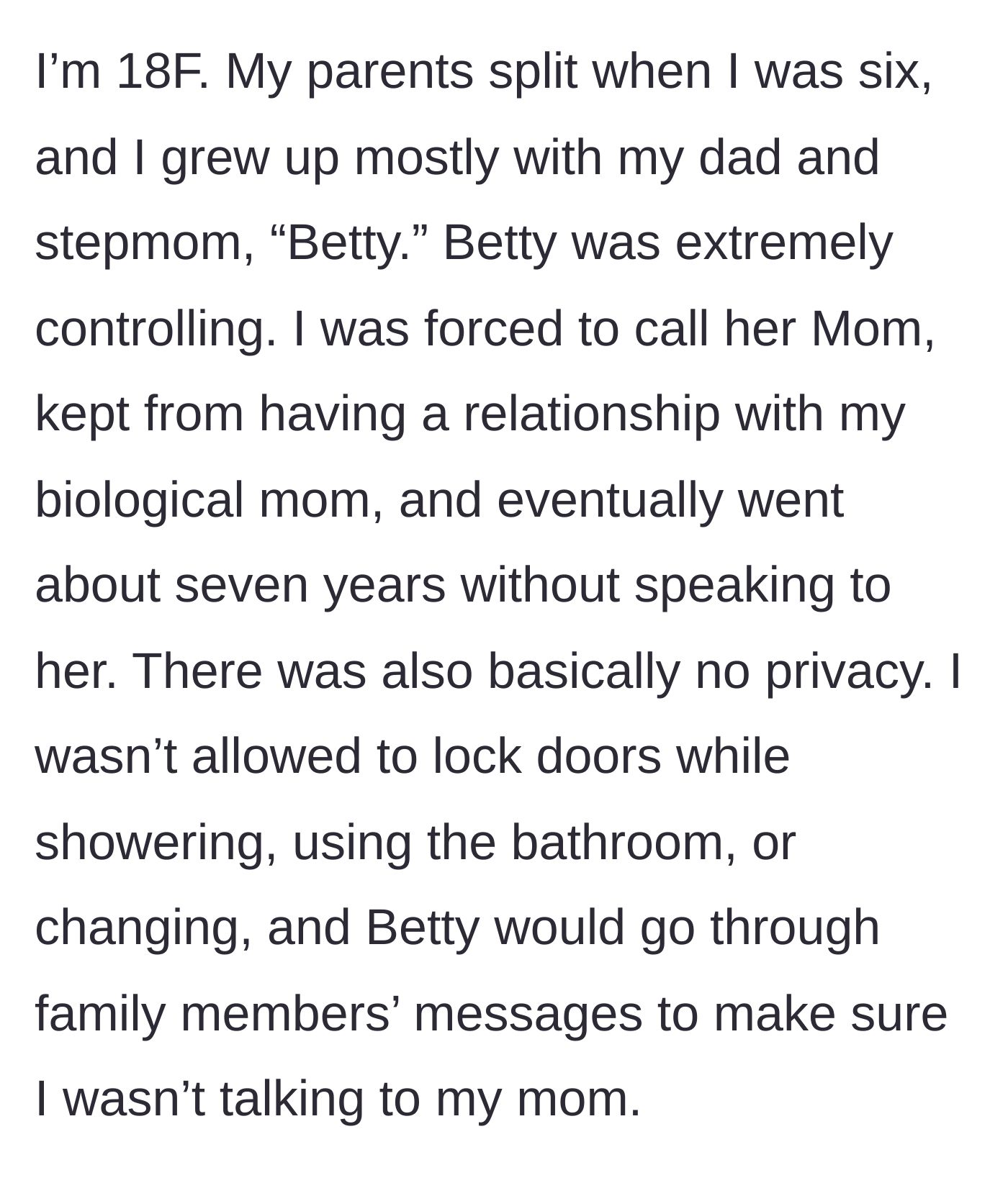 Story part 1 - The main character describes her stepmother's controlling rules, including forced estrangement from her biological mother and a complete lack of bathroom privacy.
