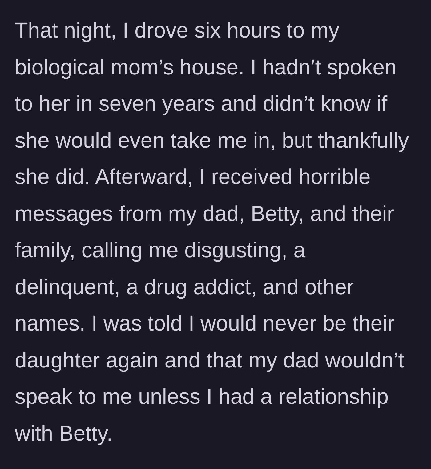 Story part 3 - The main character recounts her desperate six-hour midnight drive to her estranged mother's house and the flood of verbally abusive messages from her father's side of the family.