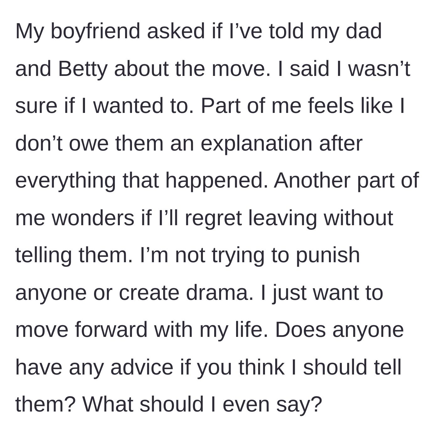 Story part 5 - The main character questions whether she should inform her estranged father and stepmother about her upcoming move, asking if she owes them an explanation.